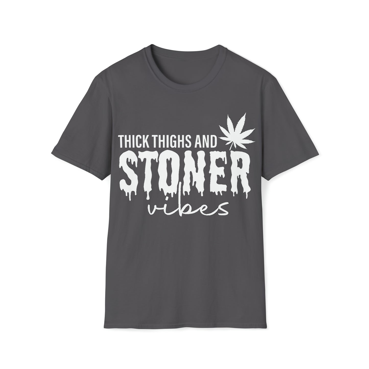 Thick Thighs Stoner Vibes Tee