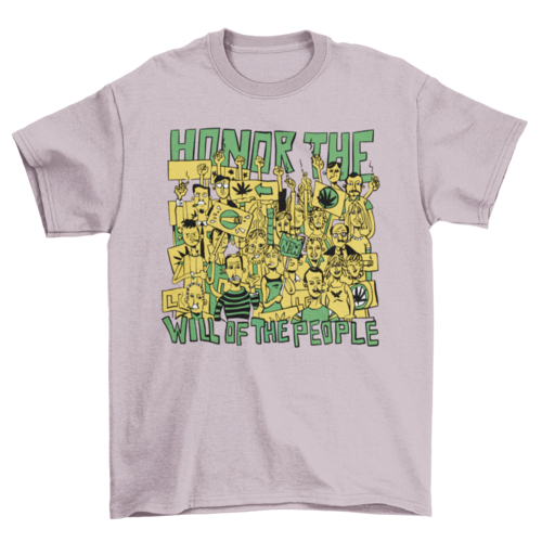 Honor the will of people cannabis t-shirt